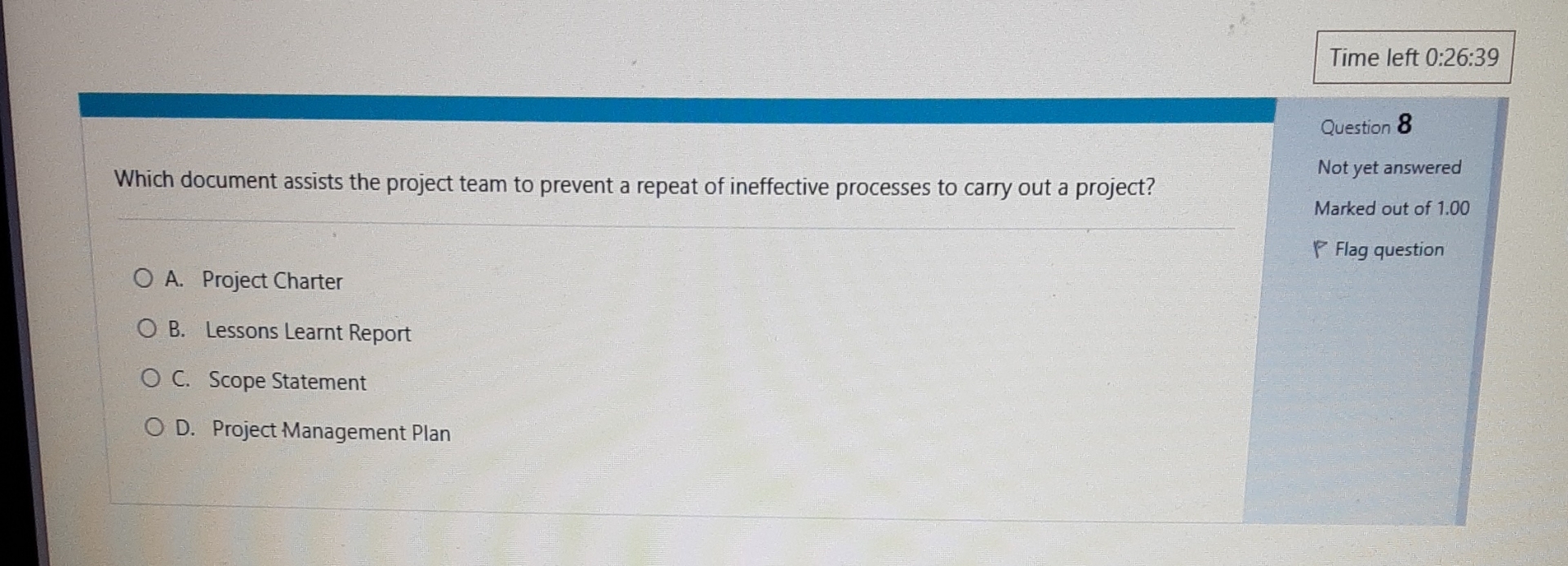  Time left 0:26:39 Which document assists the project team to prevent