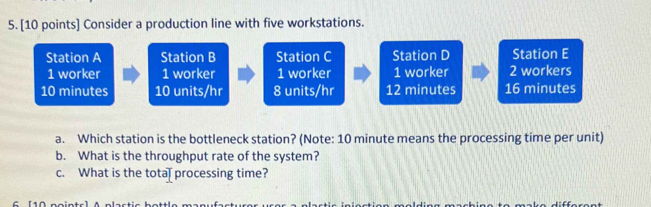  [10 points] Consider a production line with five workstations. a. Which
