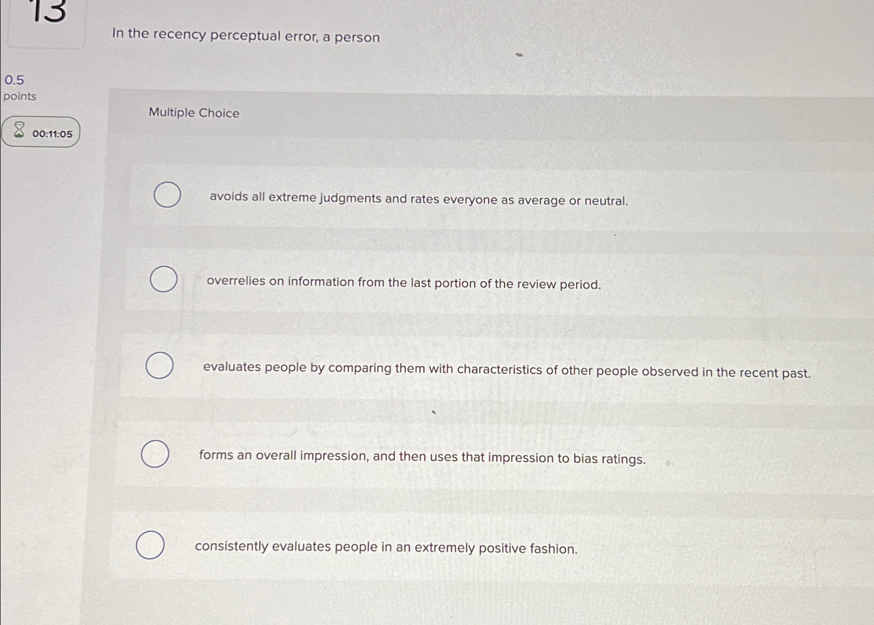  In the recency perceptual error, a person Multiple Choice 00:11:05 avoids