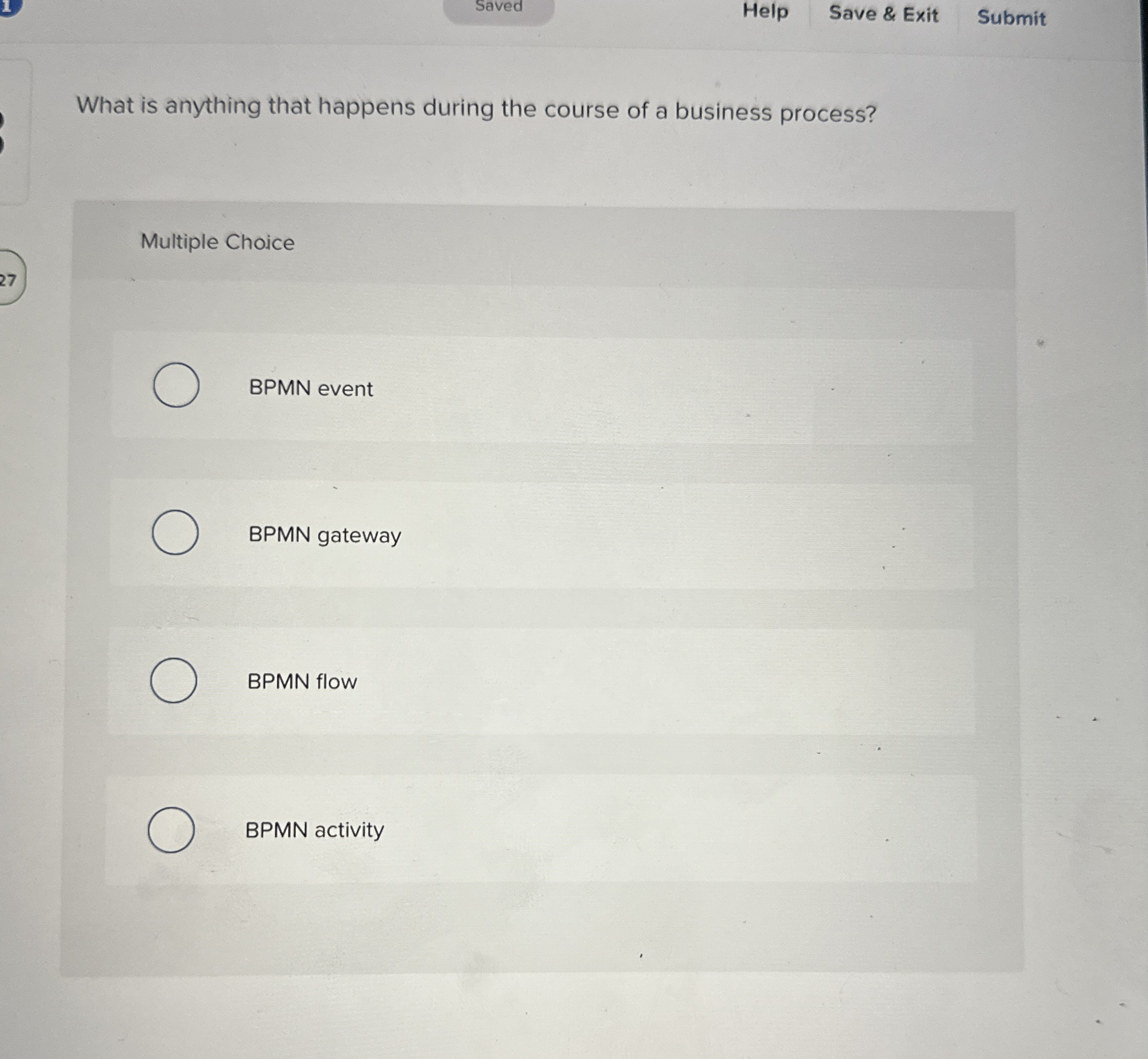  Saved Help Save & Exit Submit What is anything that happens