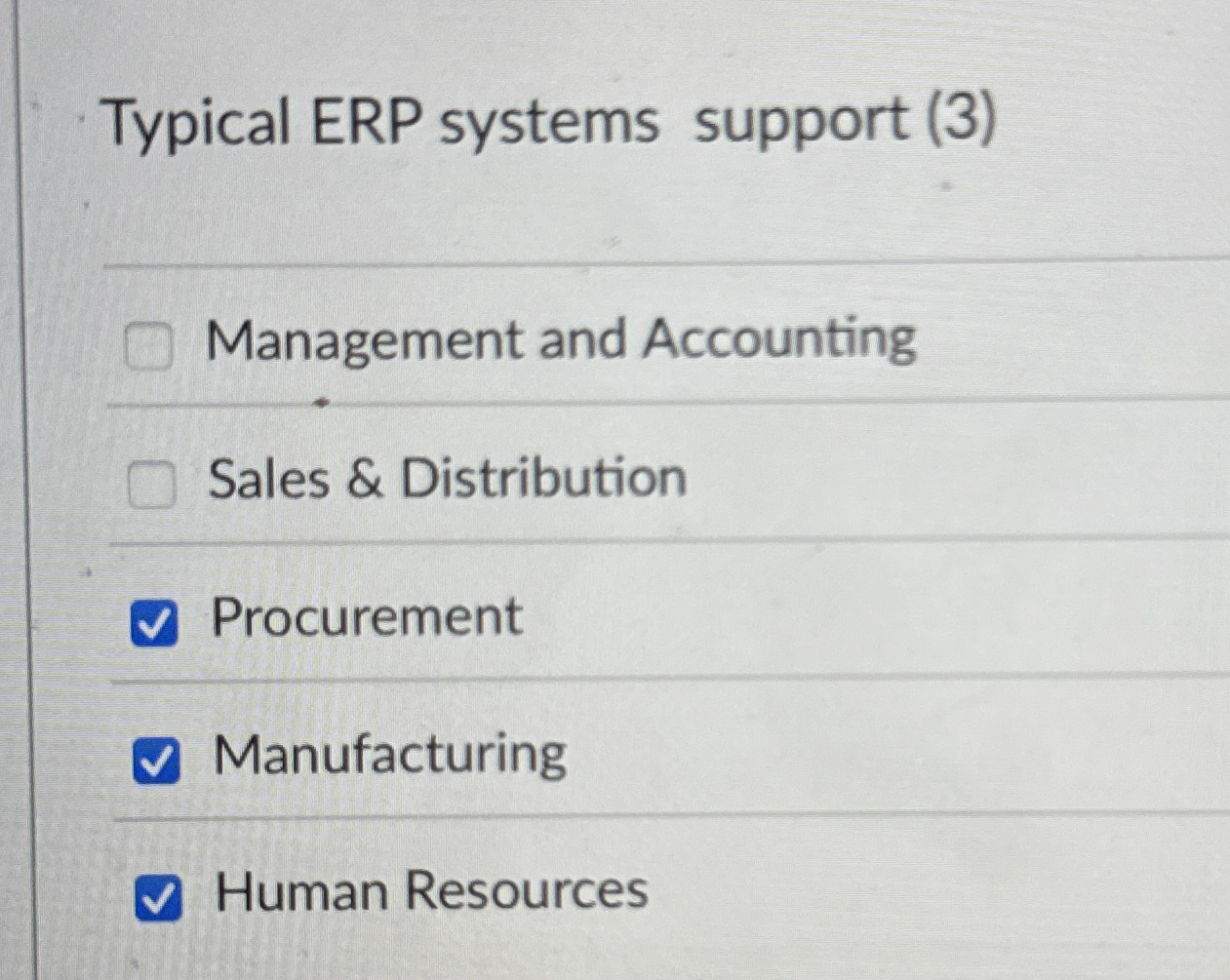  Typical ERP systems support (3) Management and Accounting Sales & Distribution