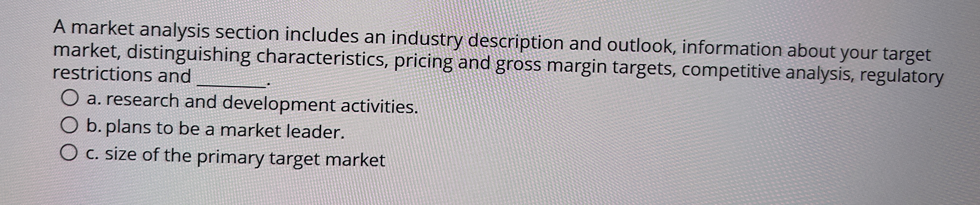  A market analysis section includes an industry description and outlook, information