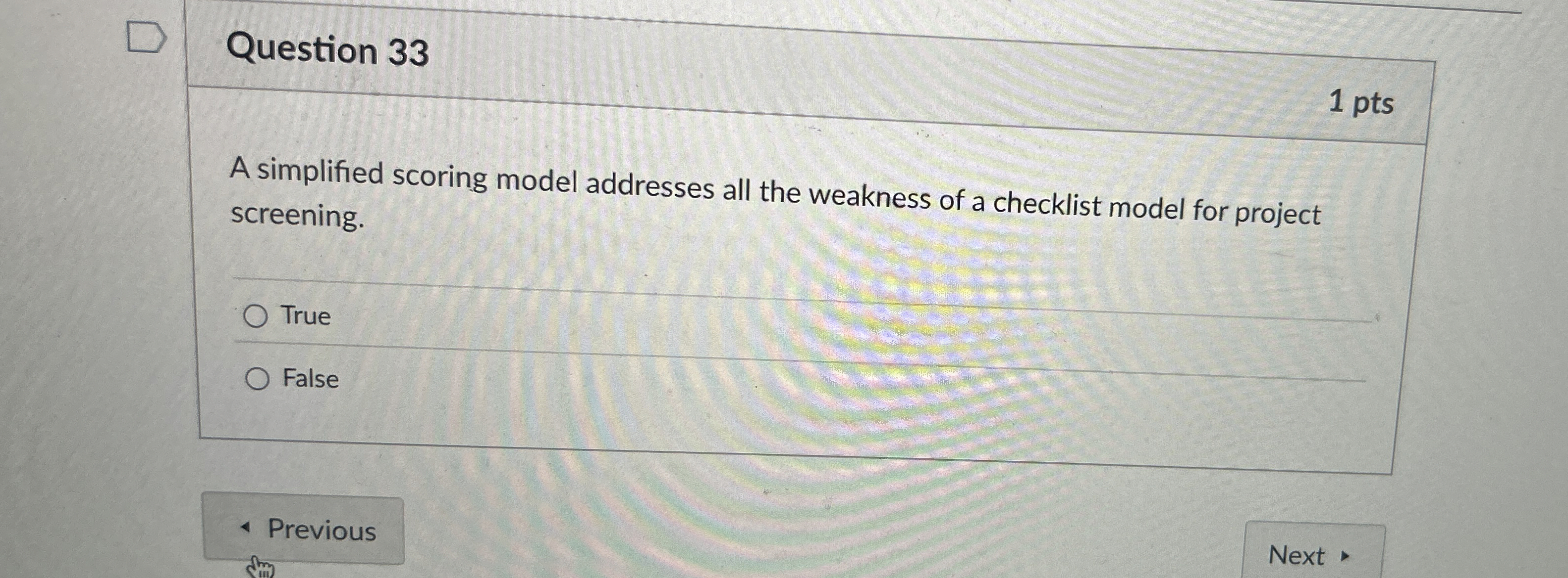  Question 33 1 pts A simplified scoring model addresses all the