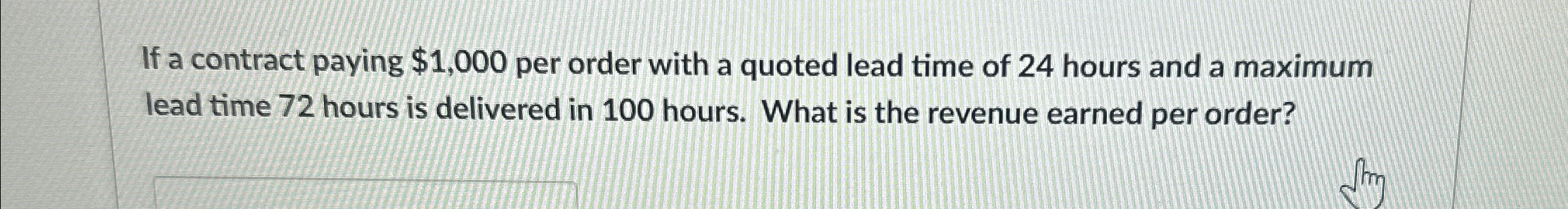  If a contract paying $1,000 per order with a quoted lead