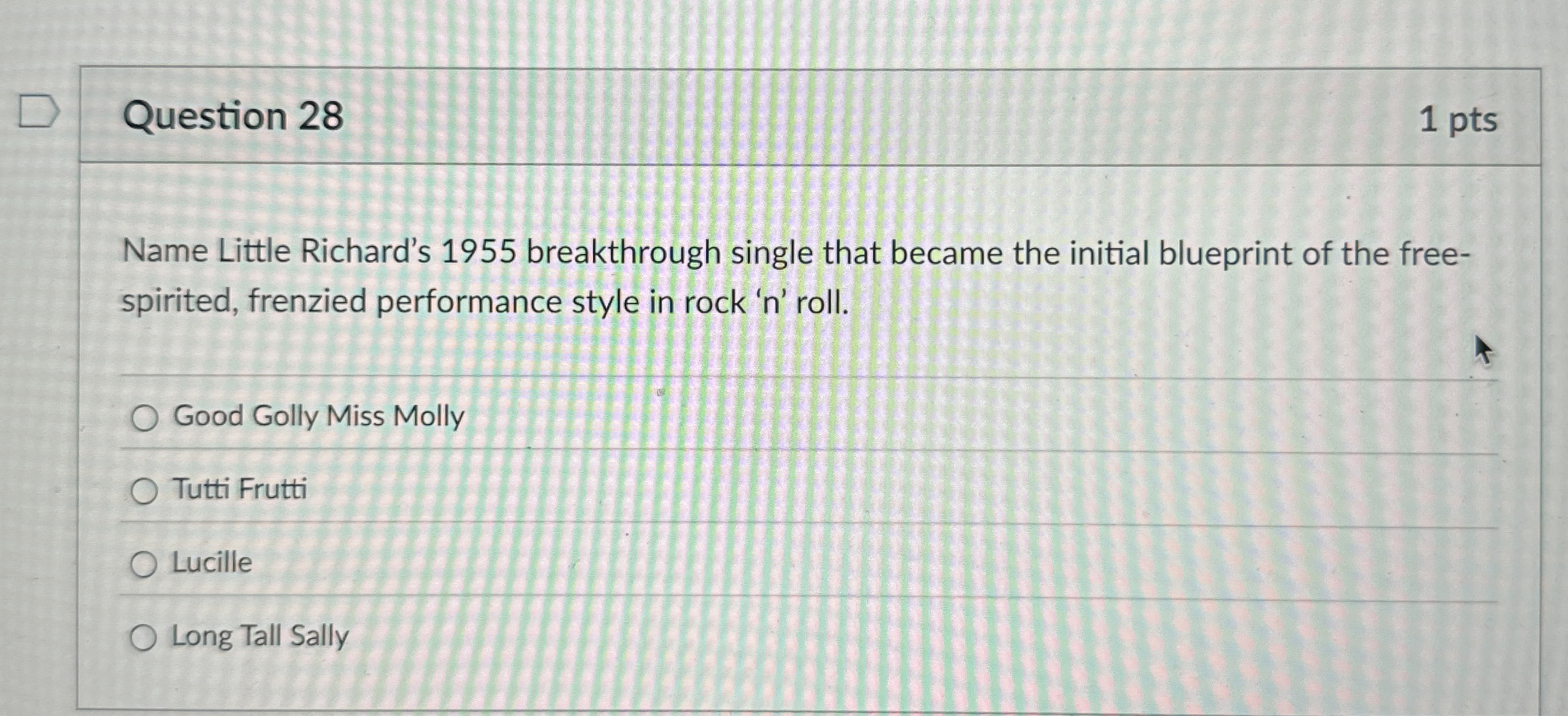  Question 28 Name Little Richard's 1955 breakthrough single that became the