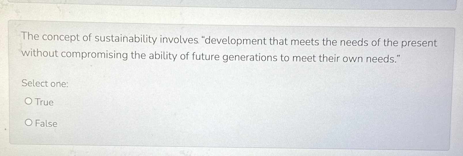  The concept of sustainability involves. "development that meets the needs of