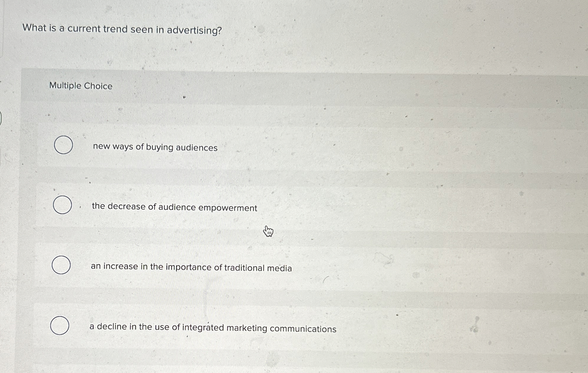  What is a current trend seen in advertising? Multiple Choice new