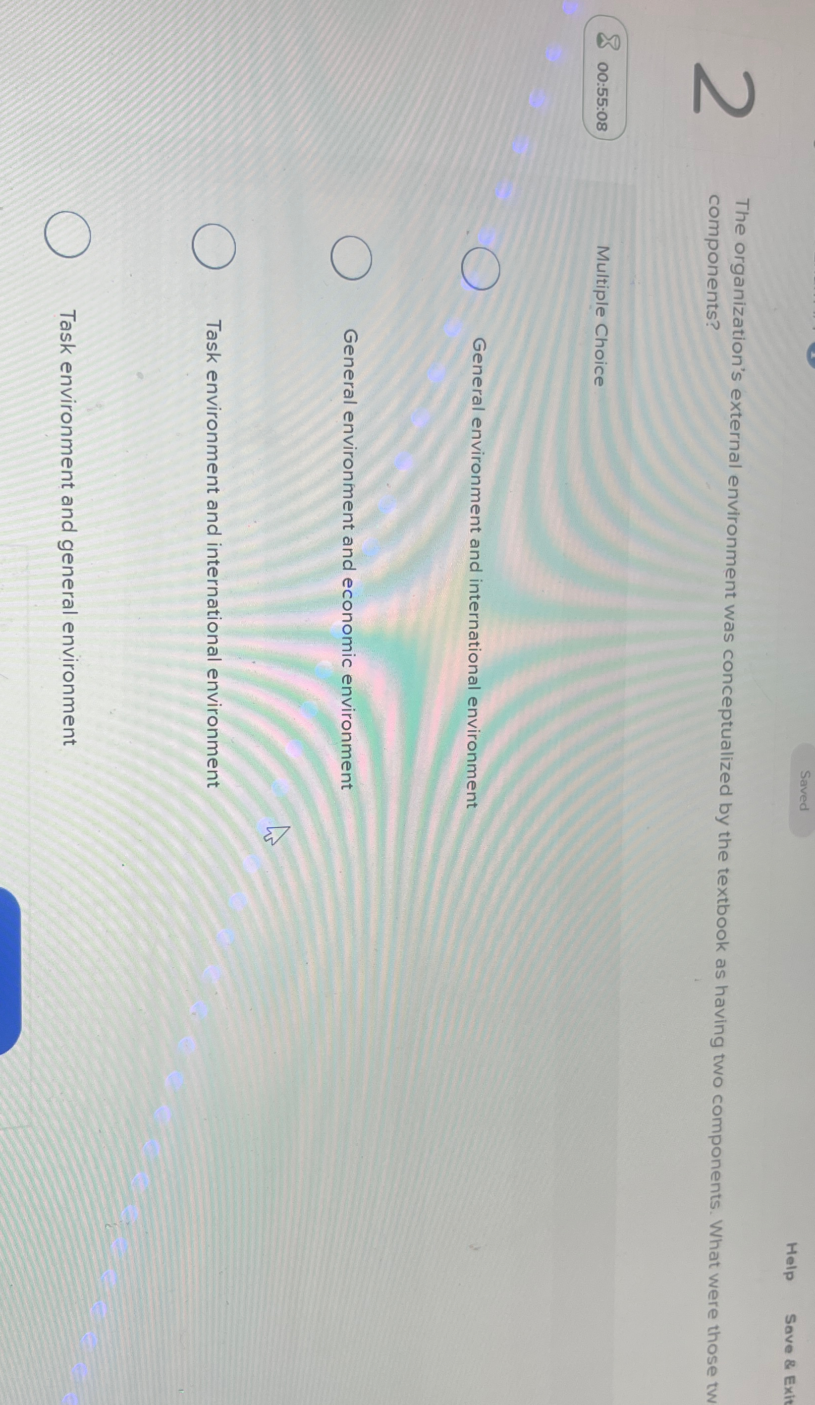  Saved Help Save & Exit 2 The organization's external environment was