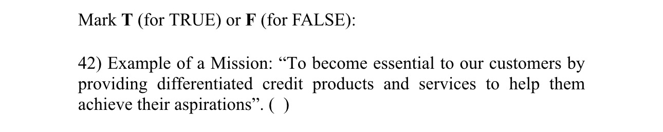  Mark T(for TRUE) or F(for FALSE): Example of a Mission: "To