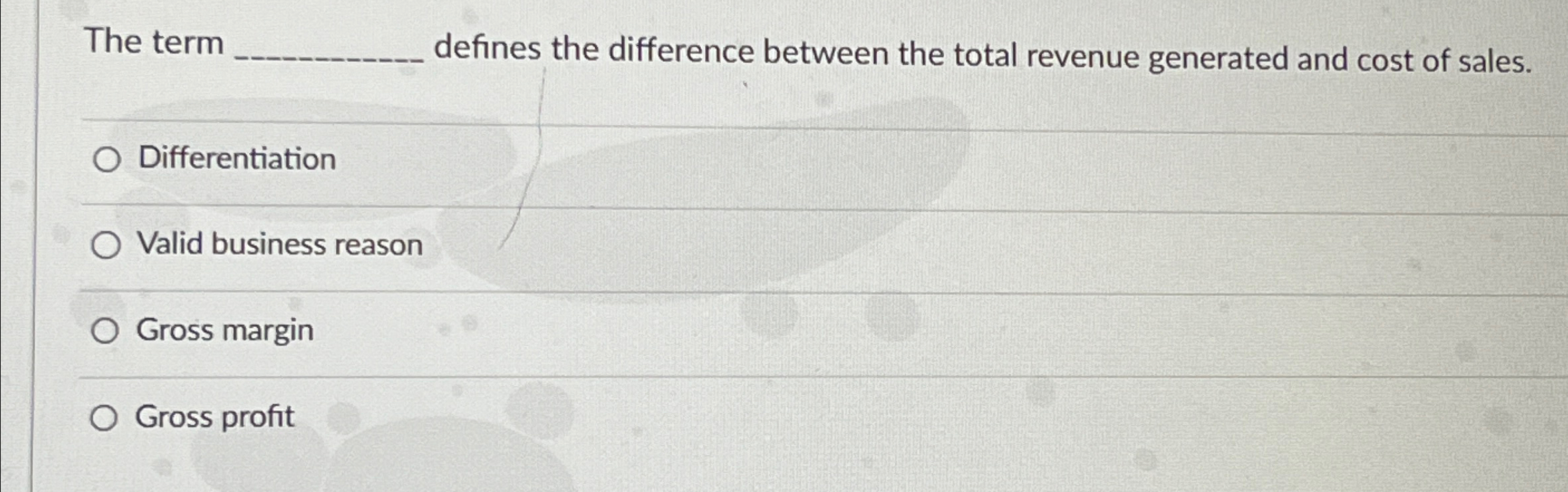  The term defines the difference between the total revenue generated and