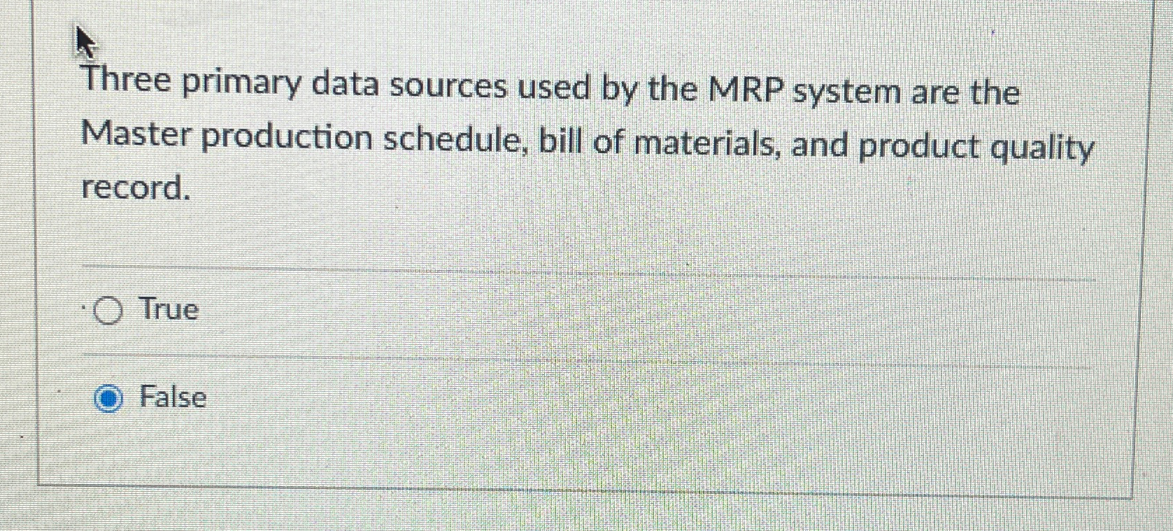  Three primary data sources used by the MRP system are the