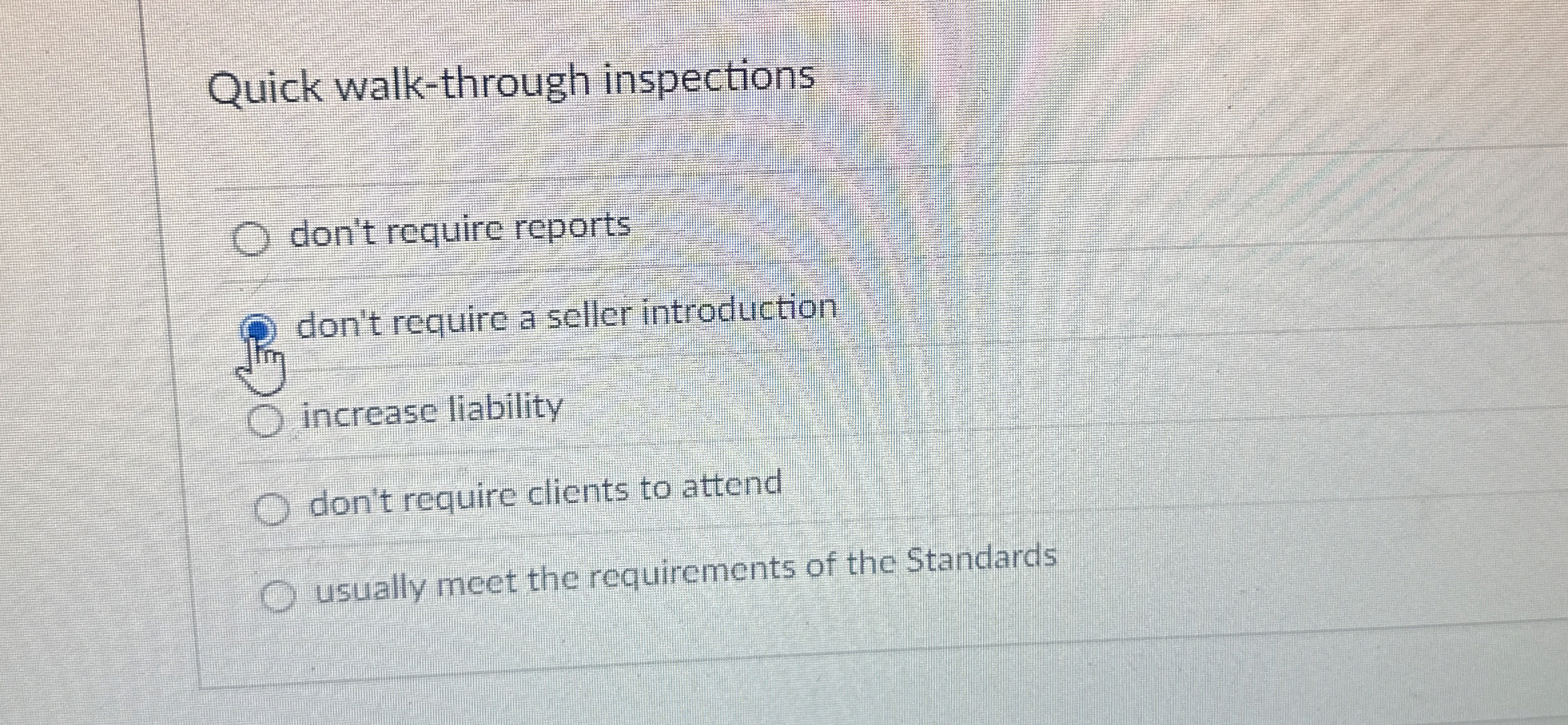  Quick walk-through inspections don't require reports don't require a seller introduction