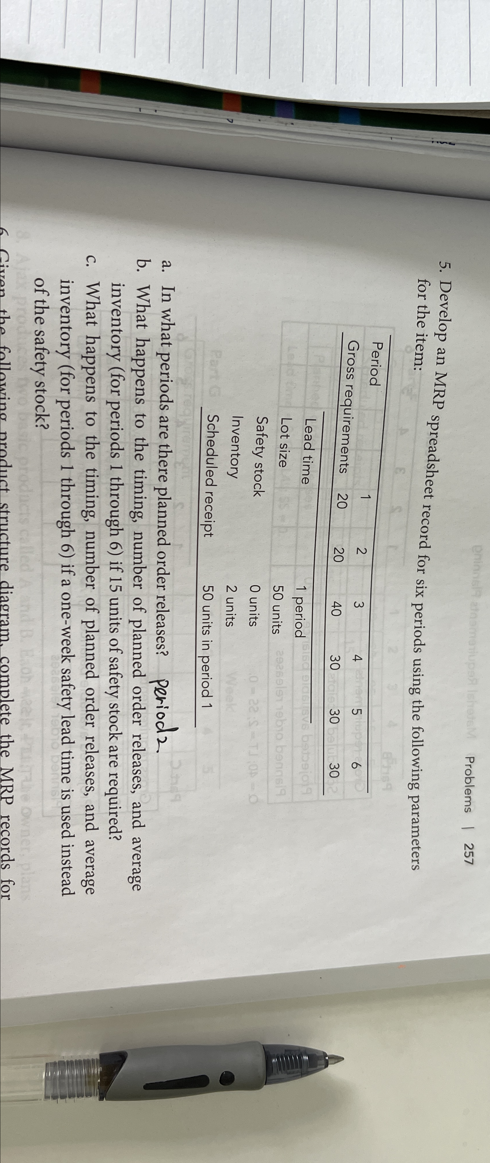  Develop an MRP spreadsheet record for six periods using the following