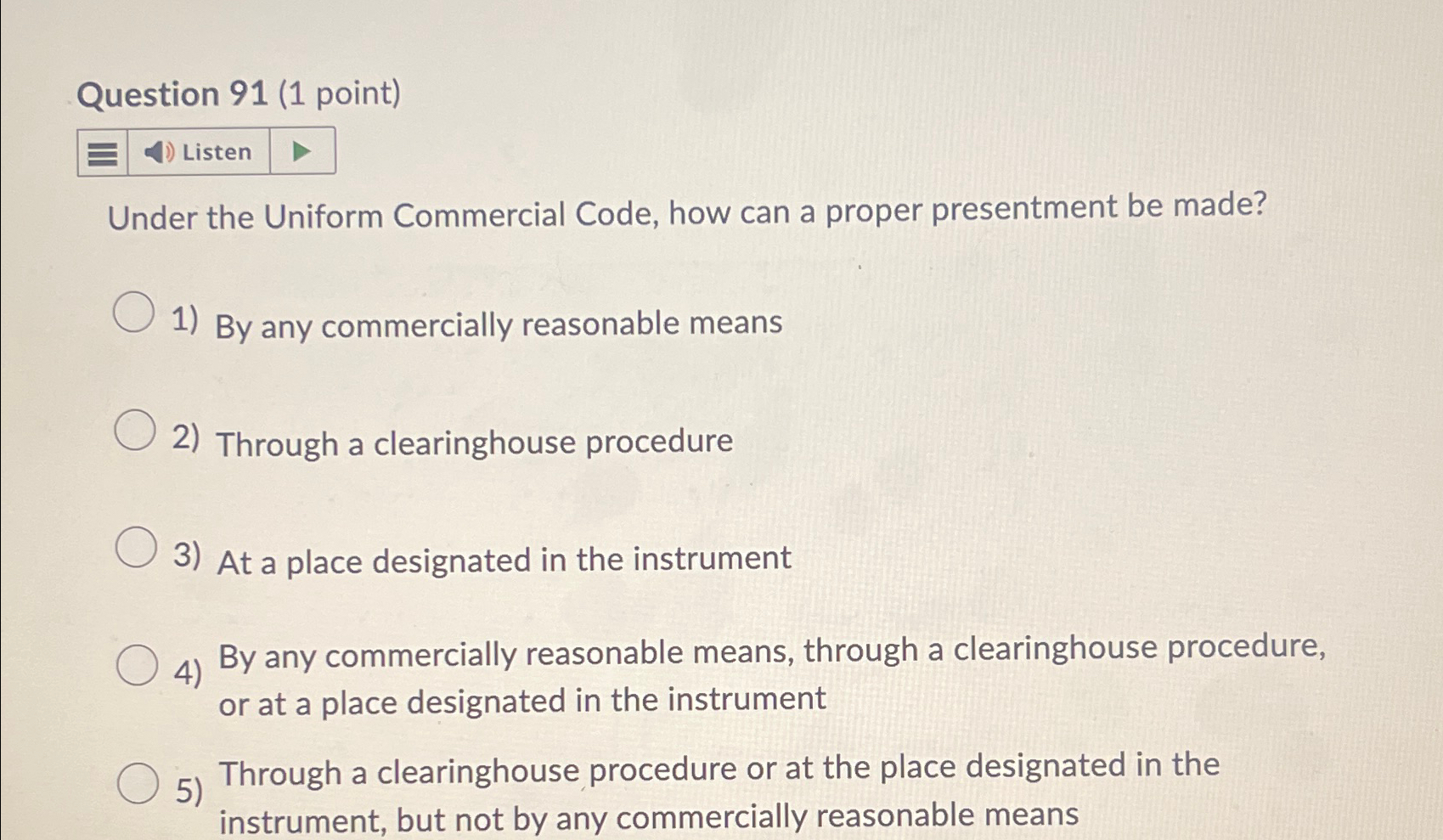  Question 91(1 point) Listen Under the Uniform Commercial Code, how can