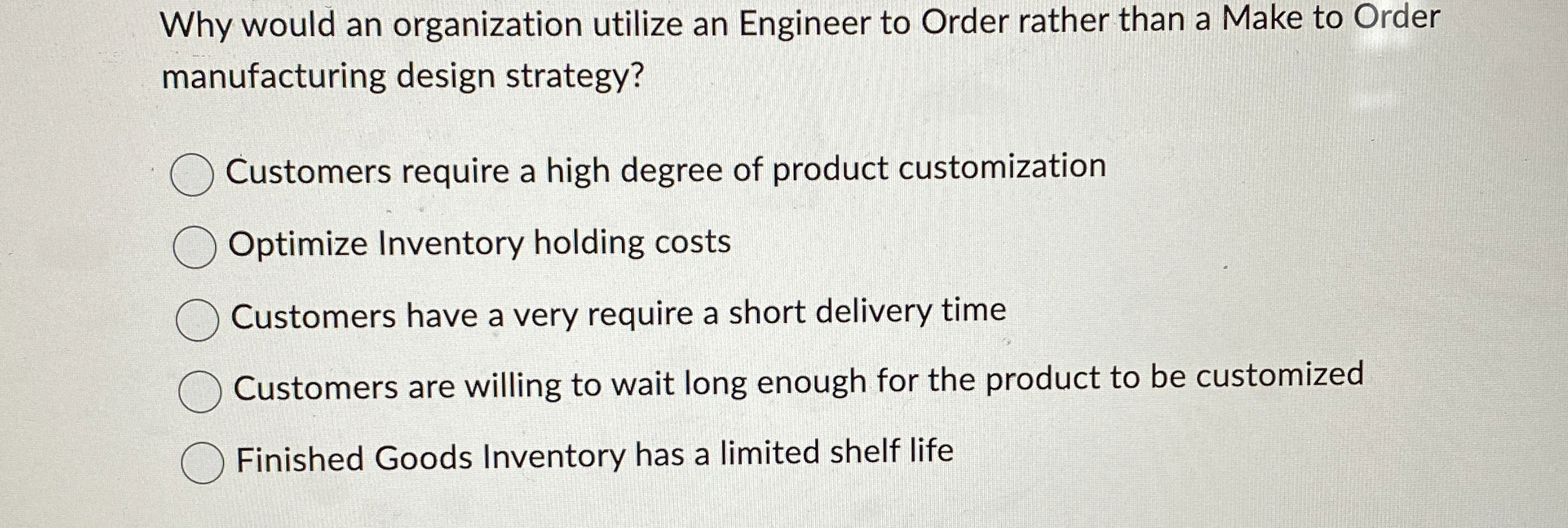  Why would an organization utilize an Engineer to Order rather than