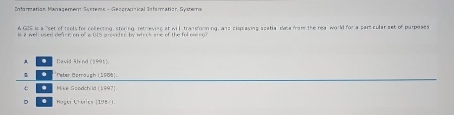  Information Management Systems - Geographical Information Systems A GIS is a