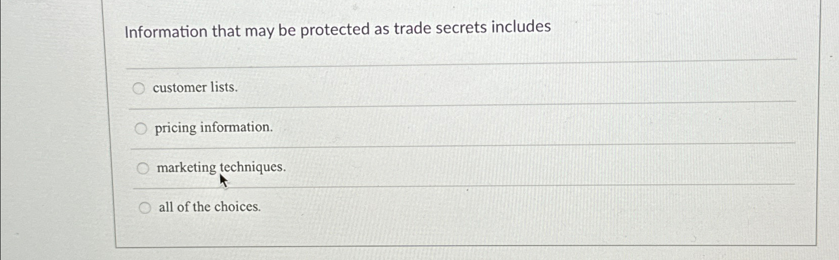  Information that may be protected as trade secrets includes q, customer