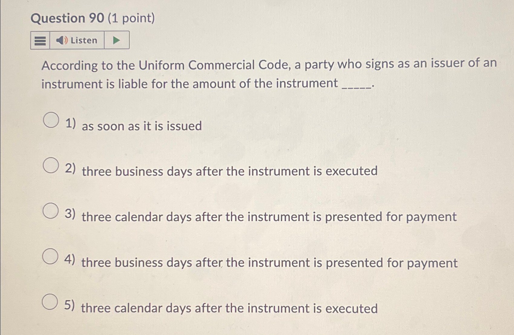  Question 90(1 point) Listen According to the Uniform Commercial Code, a