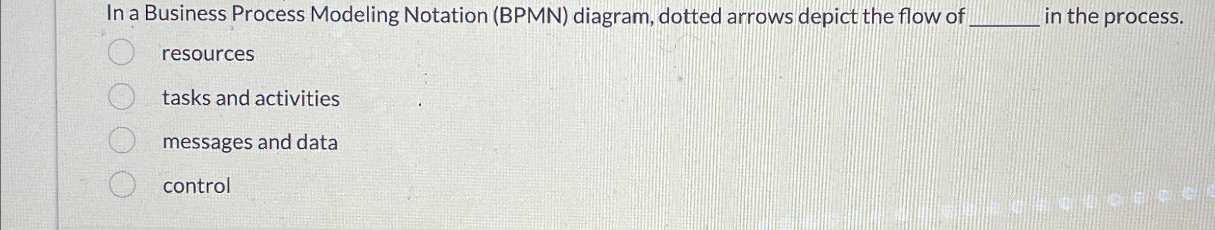  In a Business Process Modeling Notation (BPMN) diagram, dotted arrows depict