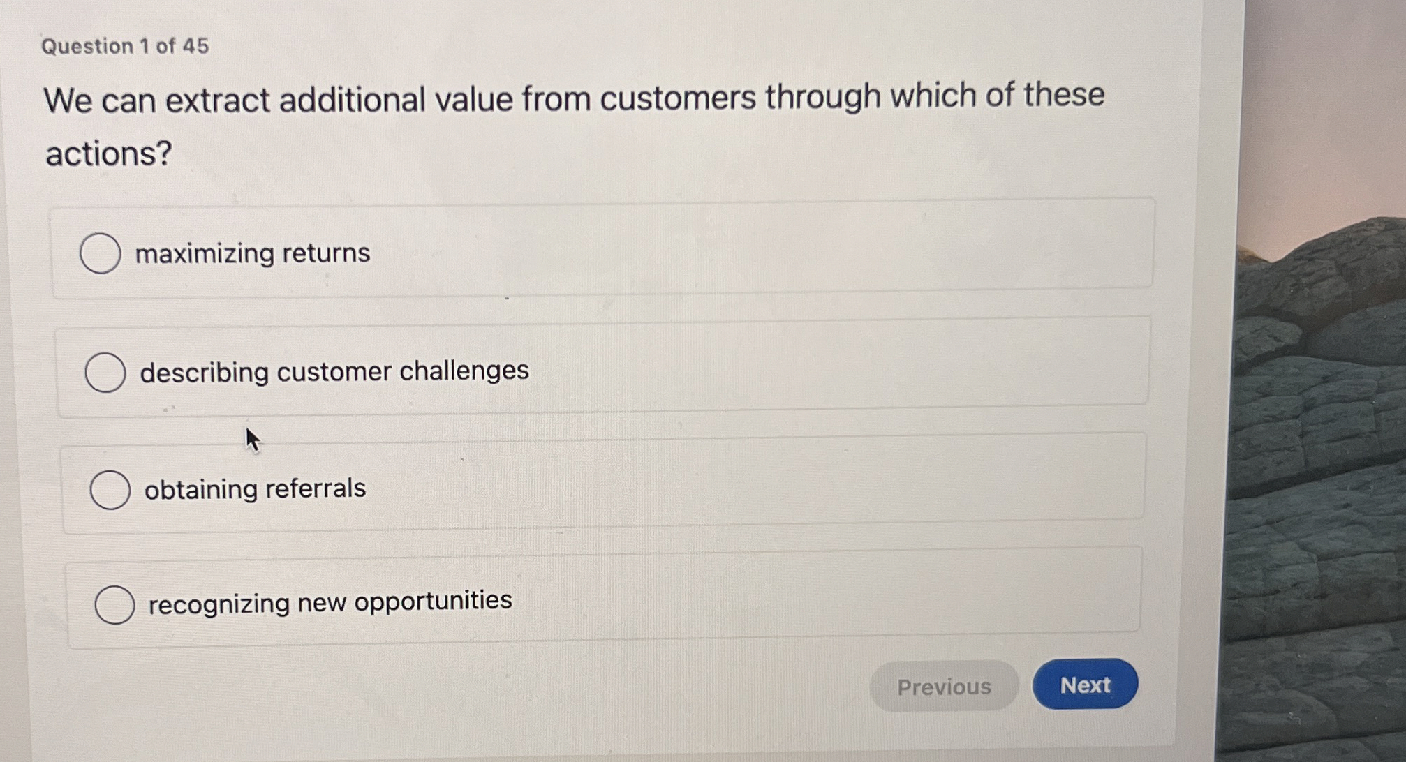  Question 1 of 45 We can extract additional value from customers