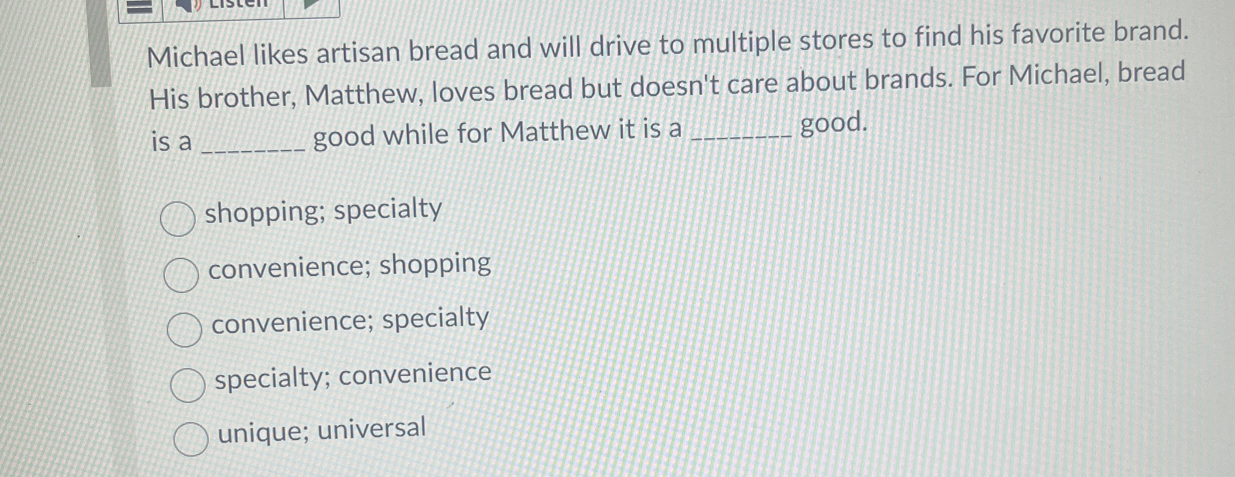  Michael likes artisan bread and will drive to multiple stores to