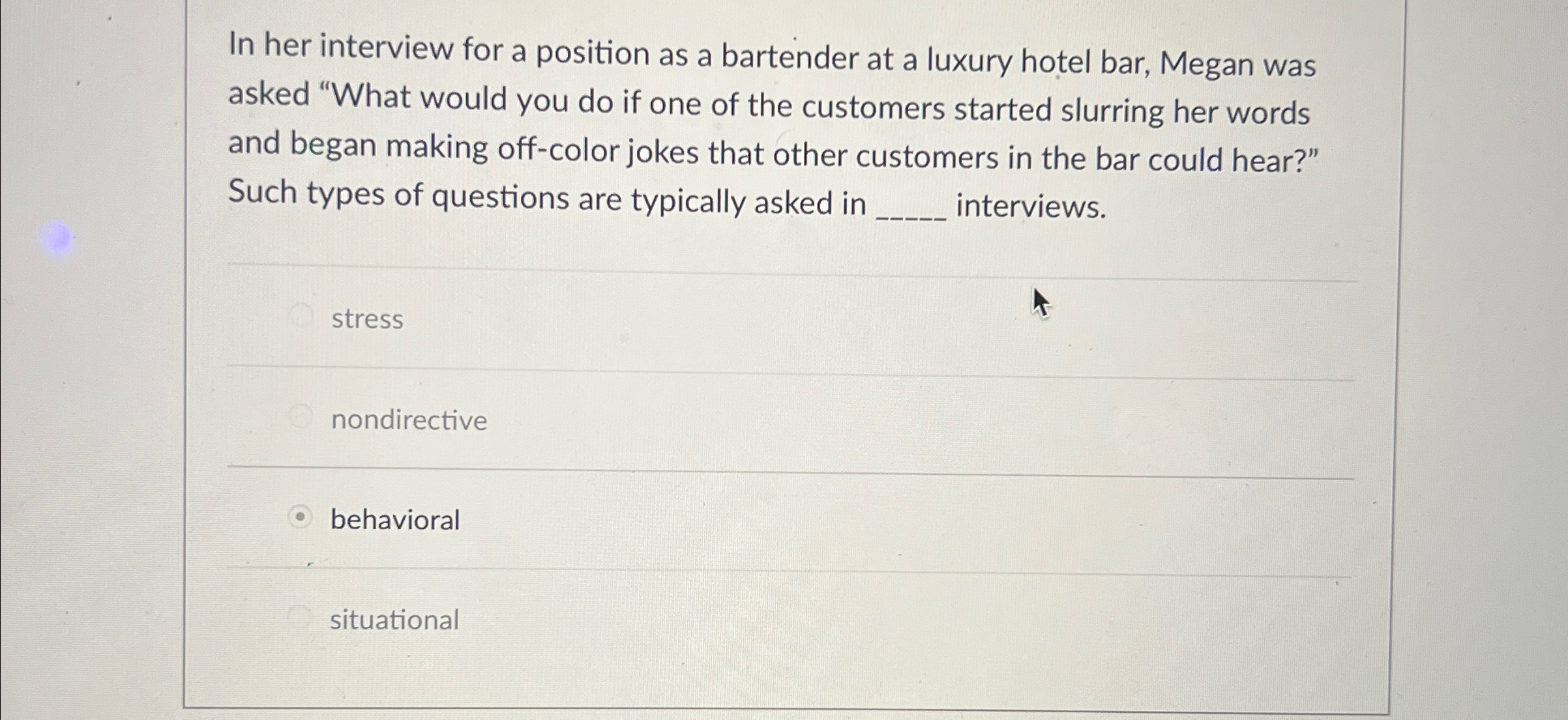  In her interview for a position as a bartender at a