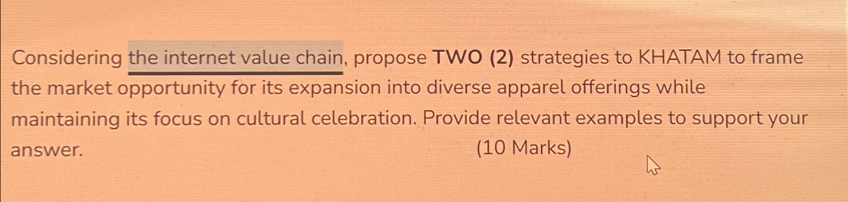  Considering the internet value chain, propose TWO (2) strategies to KHATAM