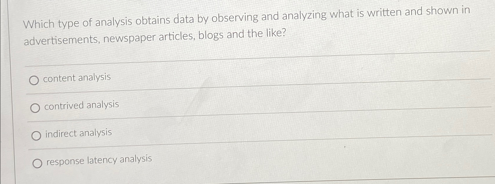  Which type of analysis obtains data by observing and analyzing what
