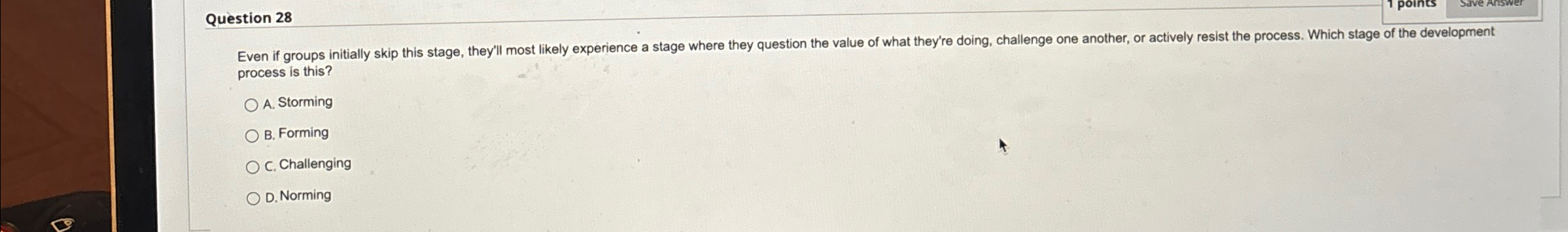  Question 28 Even if groups initially skip this stage, they'll most