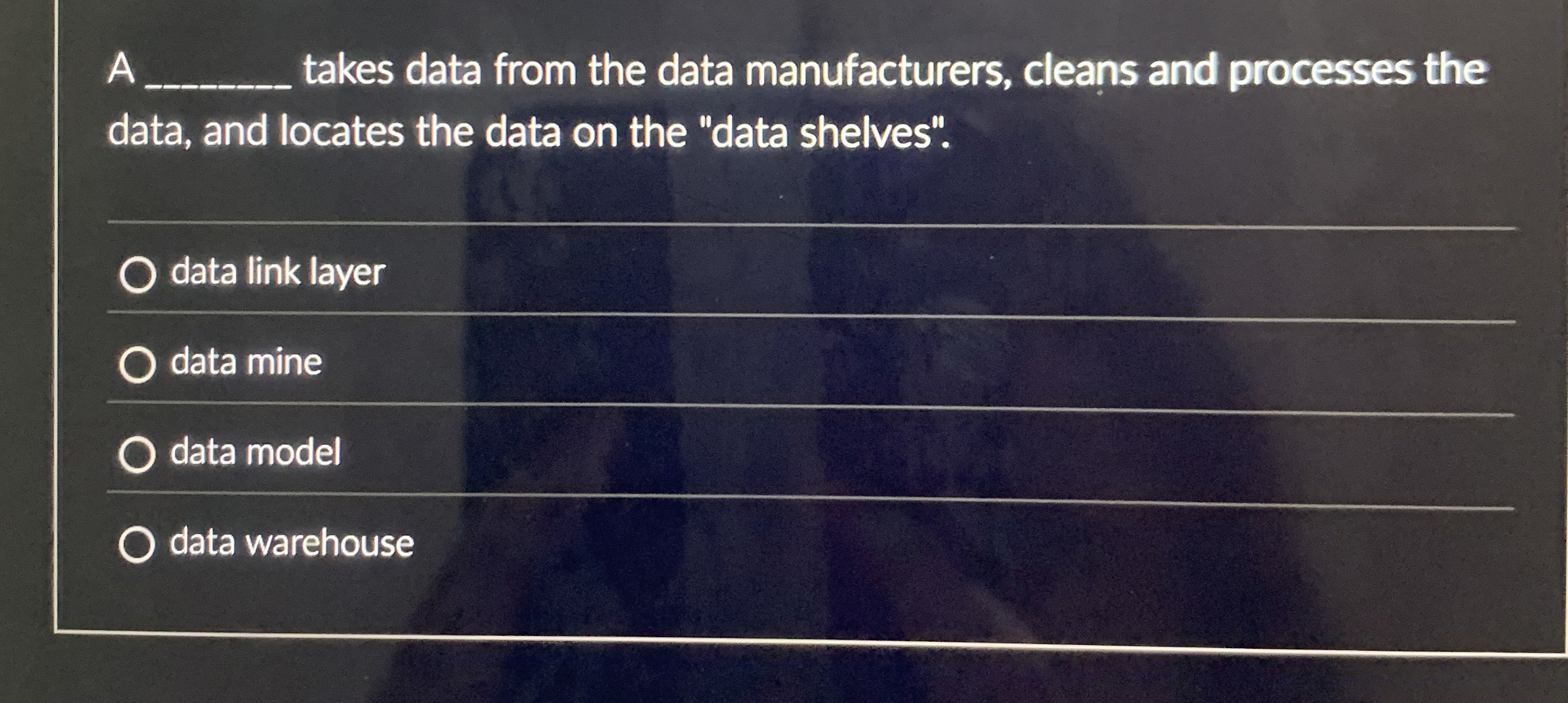  A takes data from the data manufacturers, cleans and processes the