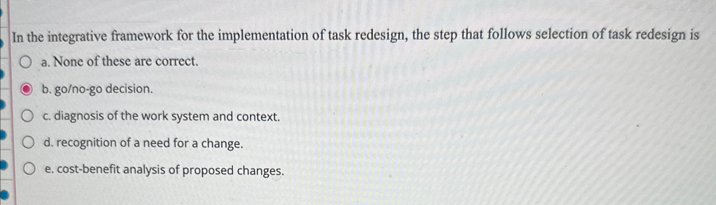  In the integrative framework for the implementation of task redesign, the