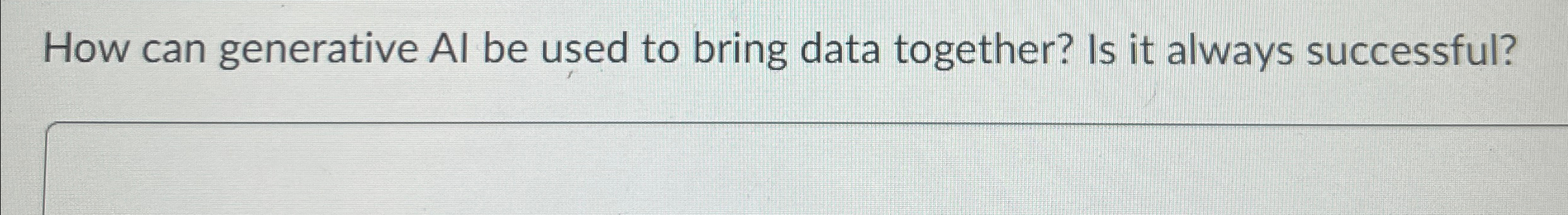  How can generative Al be used to bring data together? Is