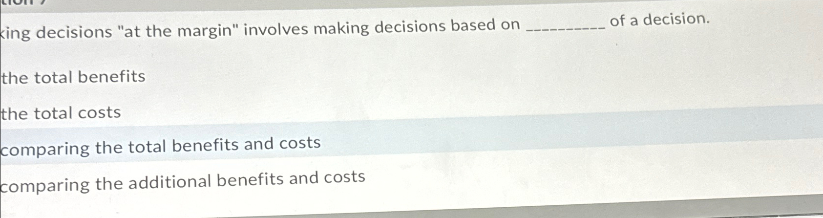  king decisions "at the margin" involves making decisions based on of