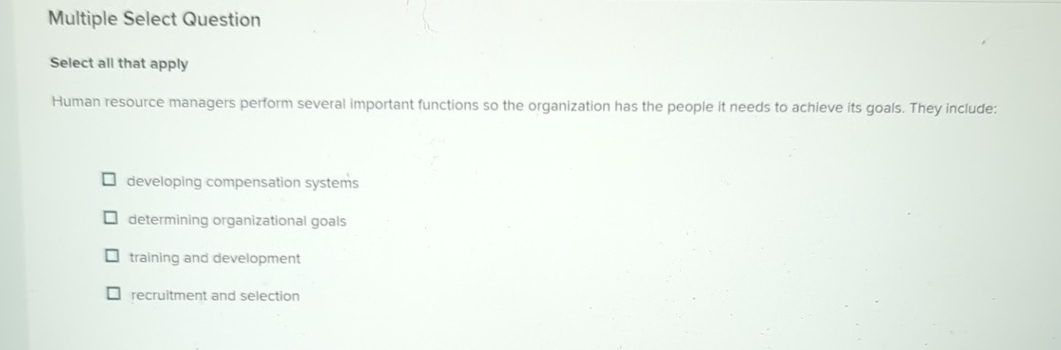  Multiple Select Question Select all that apply Human resource managers perform