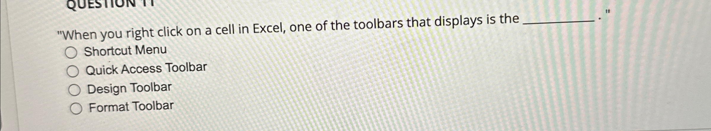  "When you right click on a cell in Excel, one of