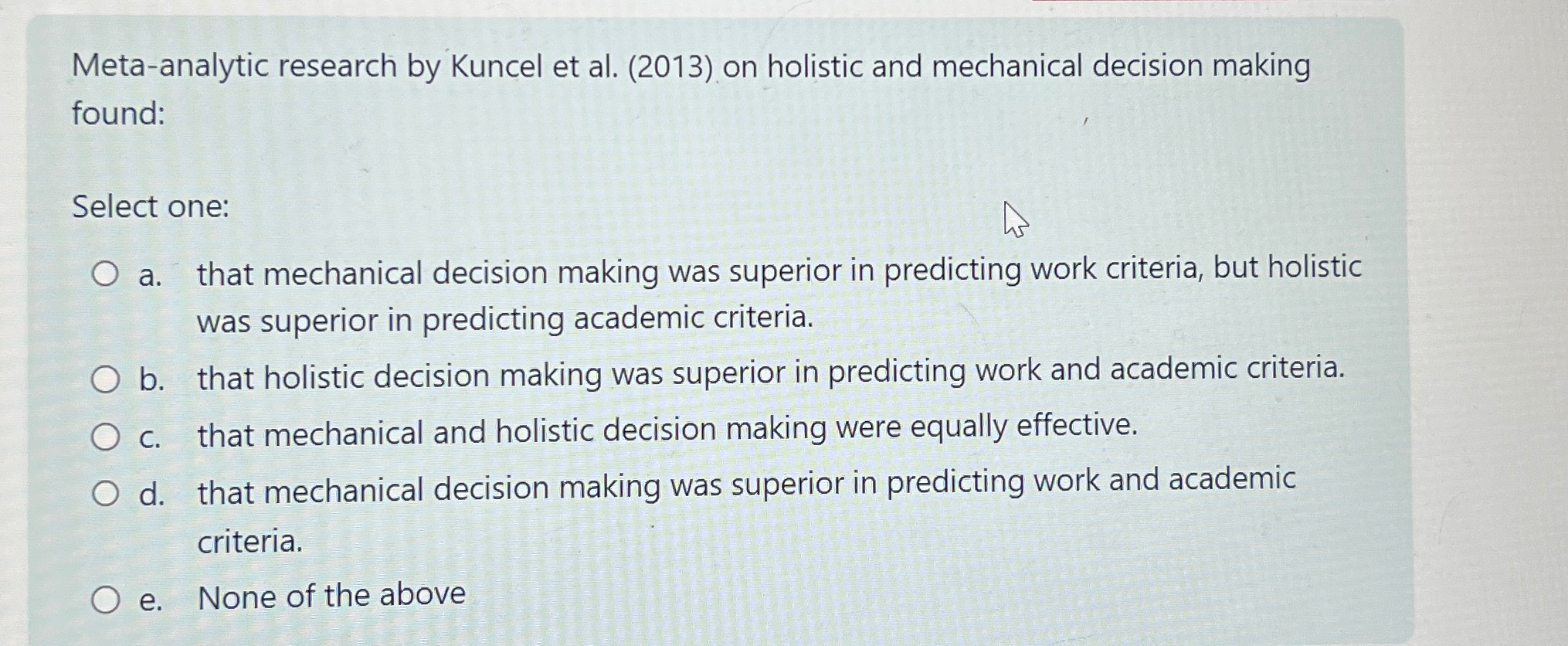  Meta-analytic research by Kuncel et al.(2013) on holistic and mechanical decision