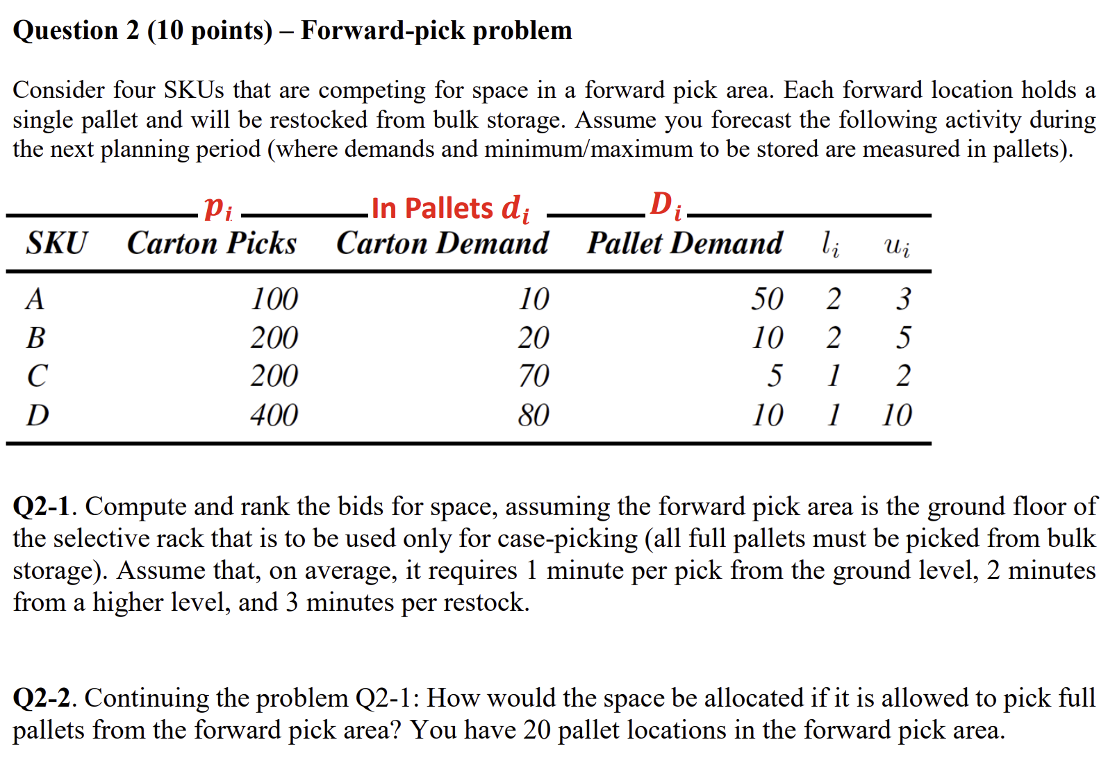  Question 2(10 points)- Forward-pick problem Consider four SKUs that are competing