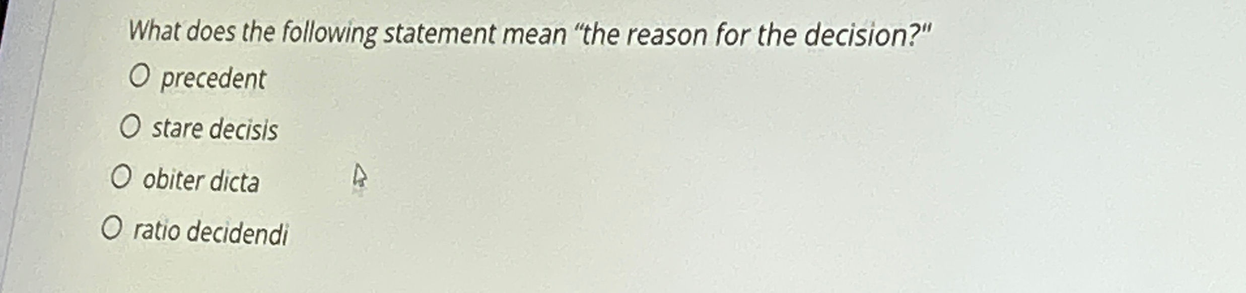  What does the following statement mean "the reason for the decision?"