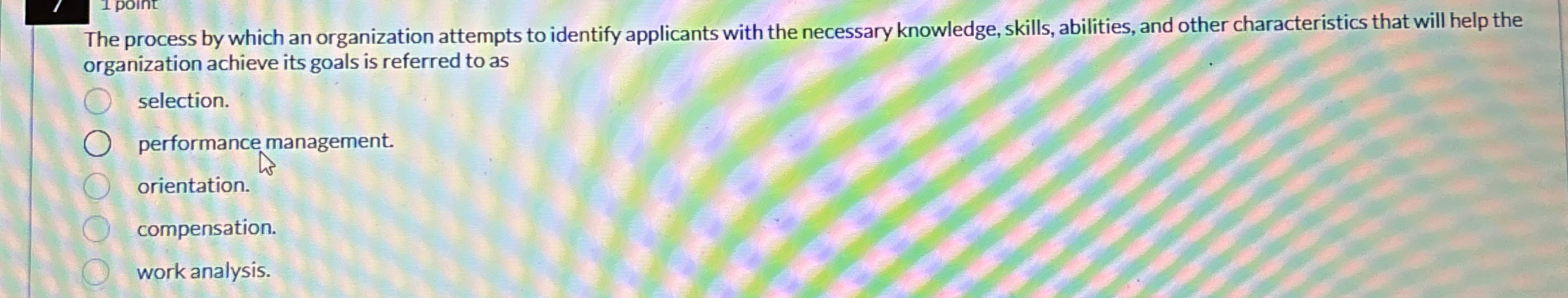  The process by which an organization attempts to identify applicants with