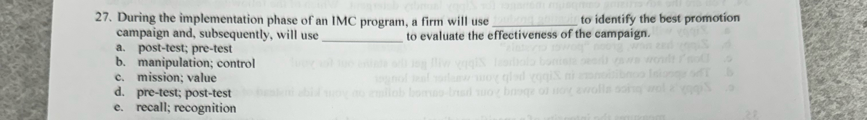  During the implementation phase of an IMC program, a firm will