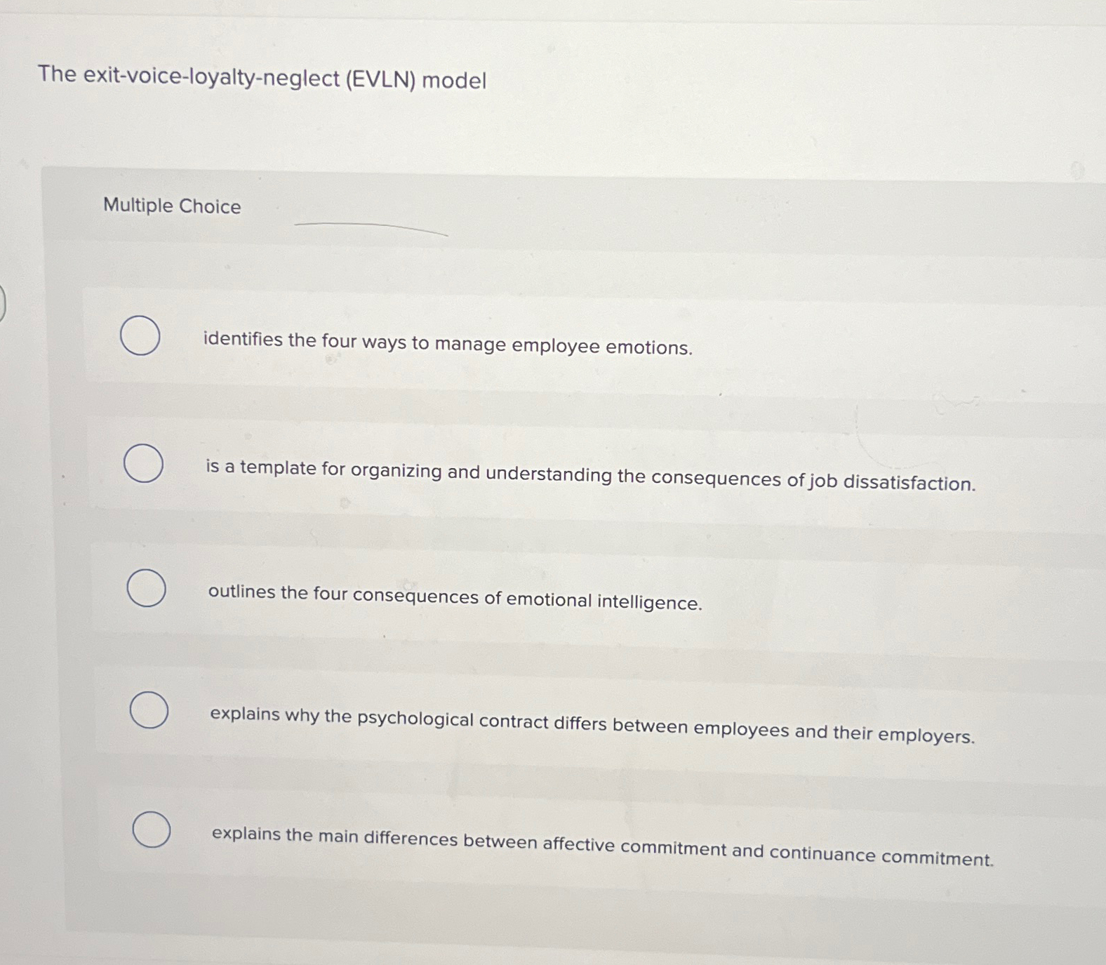  The exit-voice-loyalty-neglect (EVLN) model Multiple Choice identifies the four ways to