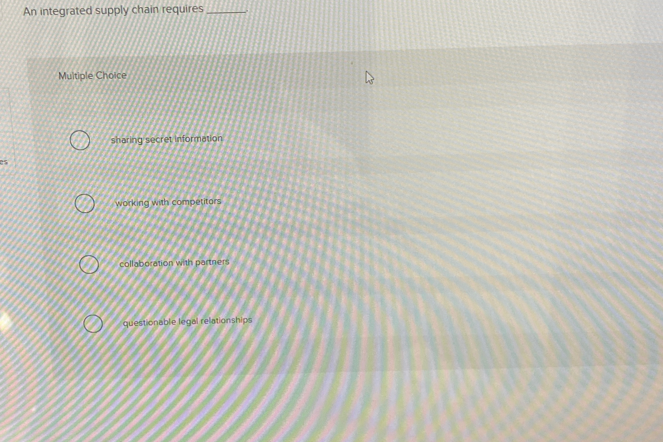  An integrated supply chain requires q, Multiple Choice sharing secret information