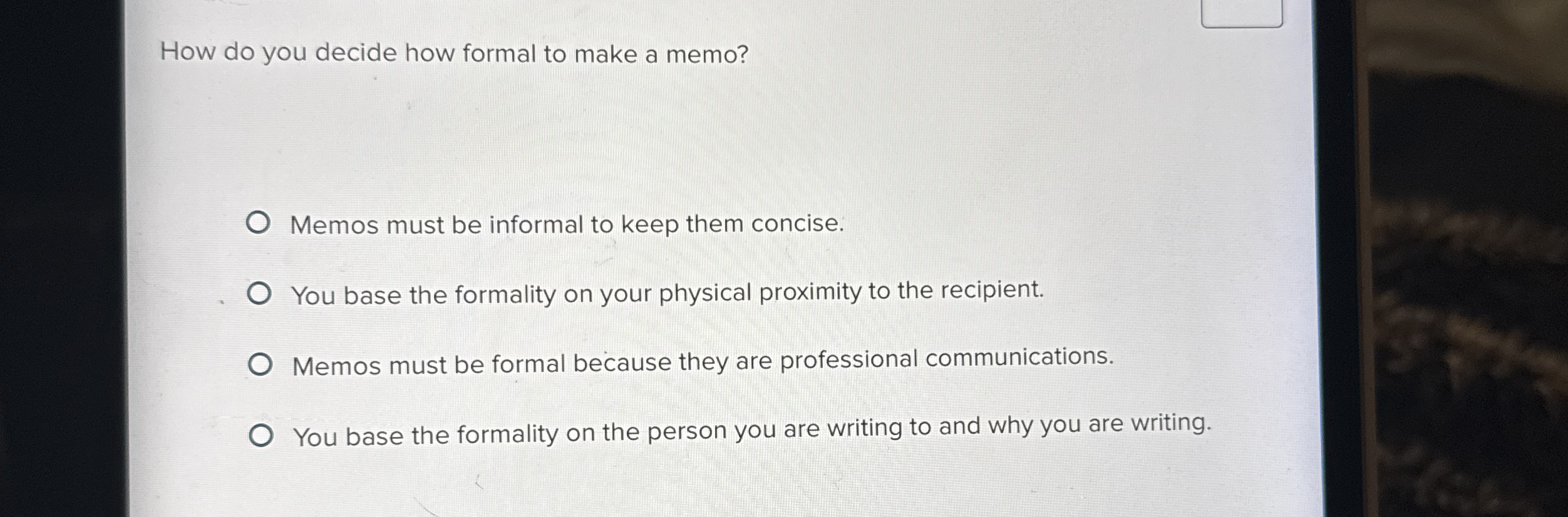  How do you decide how formal to make a memo? Memos