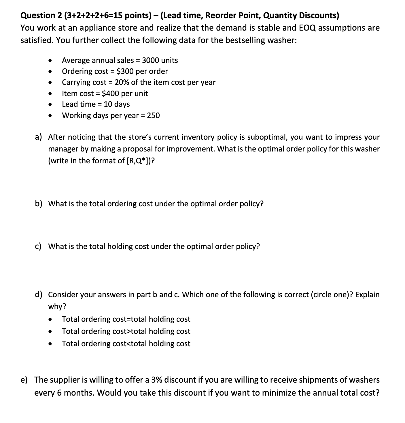  Question 2(3+2+2+2+6=15 points)-(Lead time, Reorder Point, Quantity Discounts) You work at