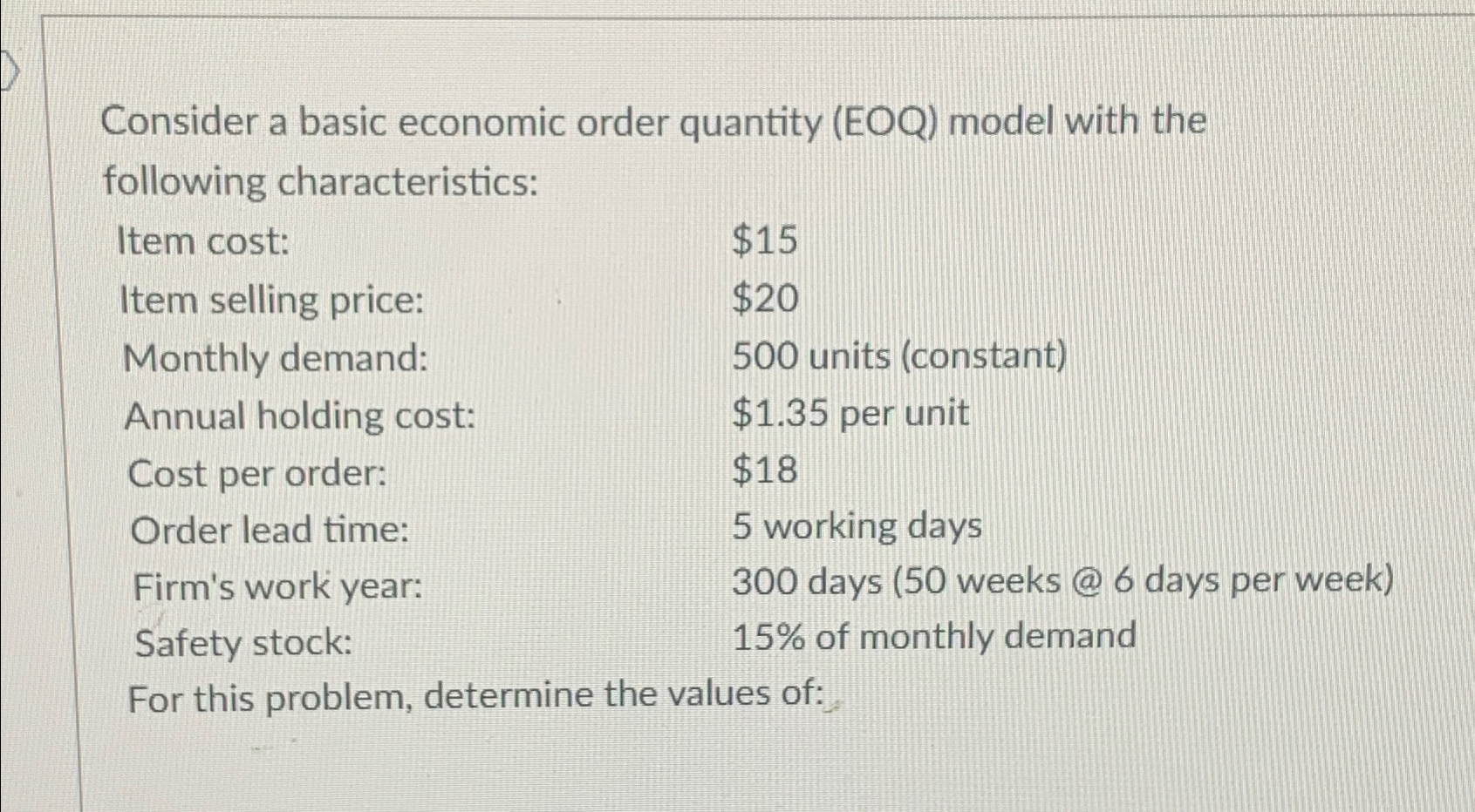  Consider a basic economic order quantity (EOQ) model with the following