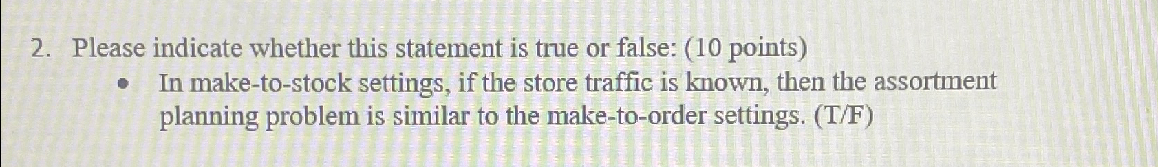  Please indicate whether this statement is true or false: (10 points)