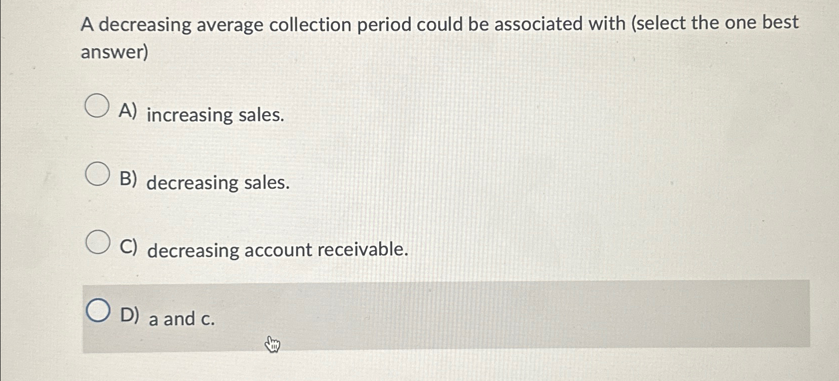  A decreasing average collection period could be associated with (select the