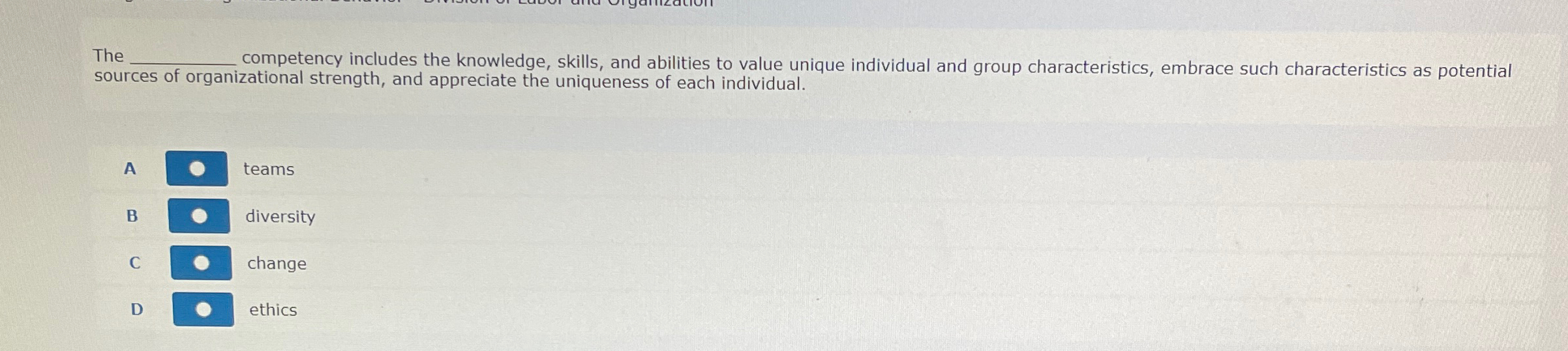  The q, competency includes the knowledge, skills, and abilities to value