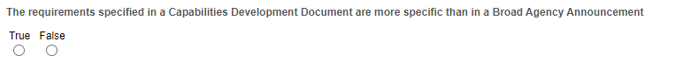  The requirements specified in a Capabilities Development Document are more specific
