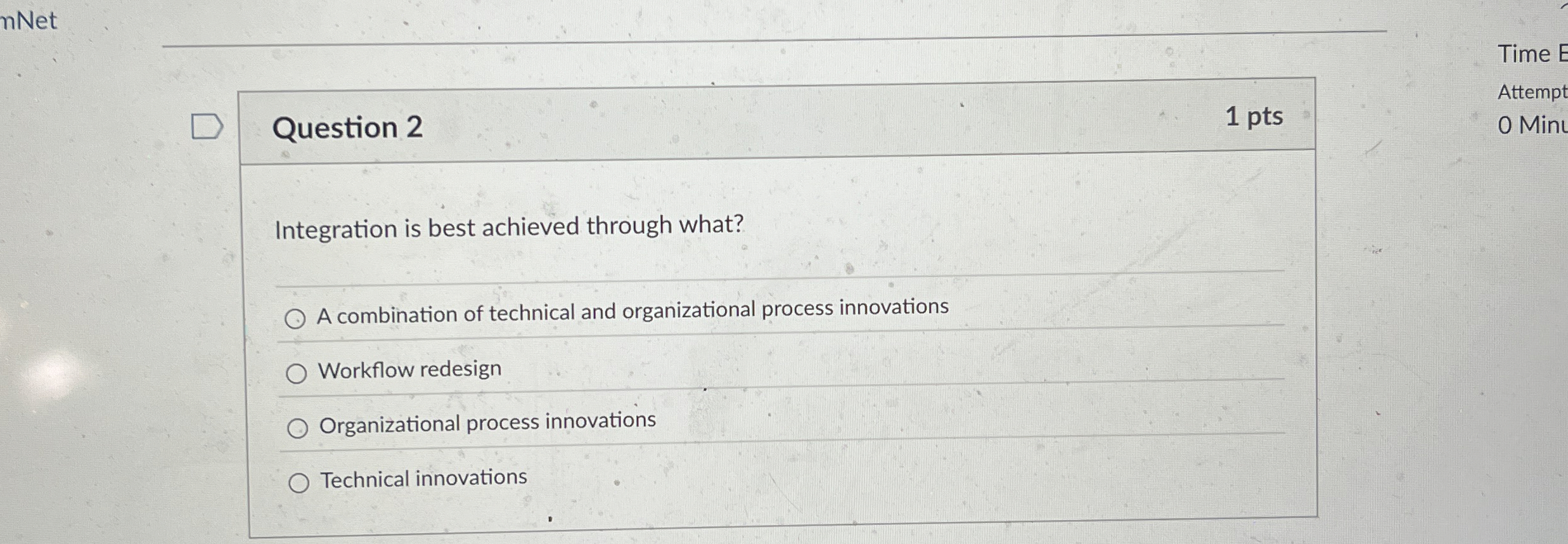  nNet Question 2 1 pts Integration is best achieved through what?